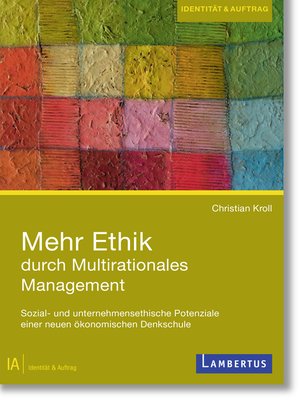 cover image of Mehr Ethik durch multirationales Management